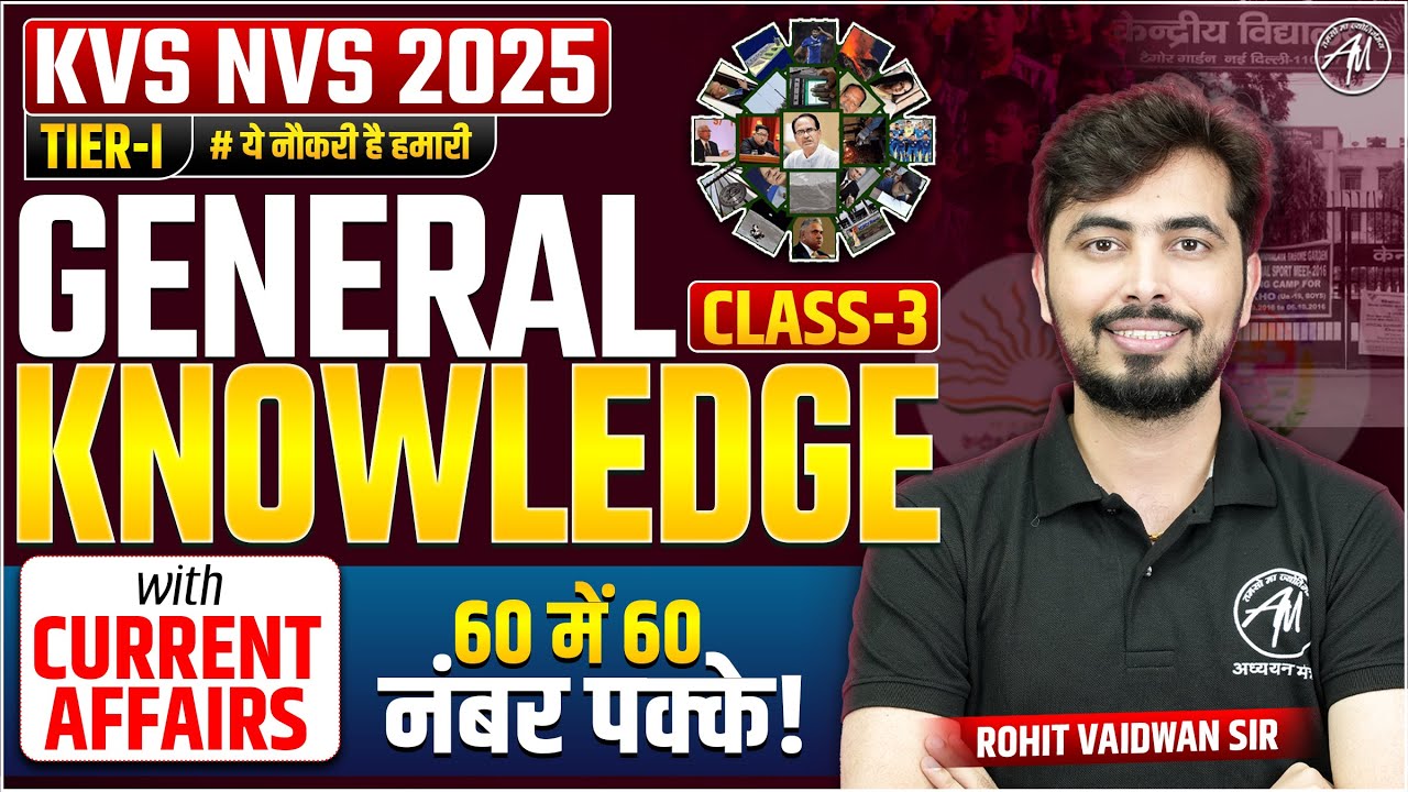 KVS NVS 2025 | General Knowledge with Current Affairs Class-3 | KVS NVS Classes by Rohit Vaidwan Sir