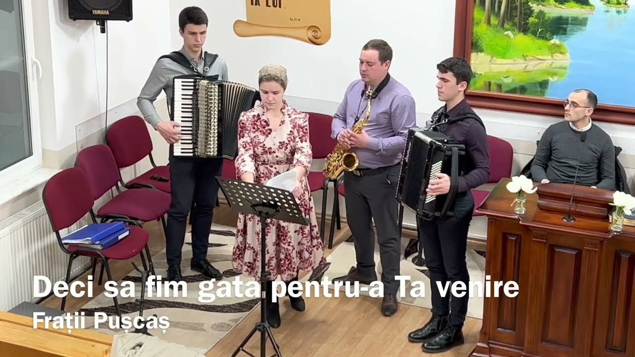Deci sa fim gata pentru-a Ta venire - Frații Pușcaș