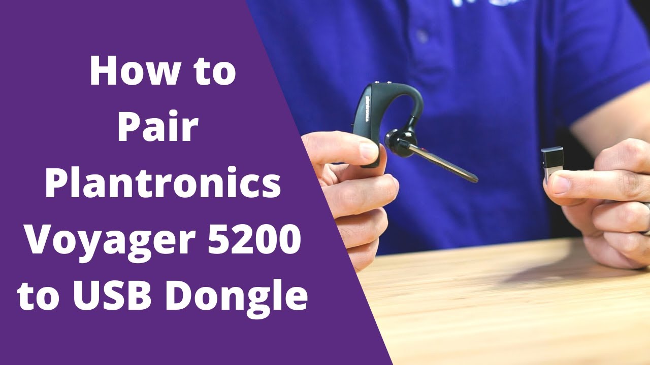 How to Pair Plantronics Voyager 5200 to USB Dongle