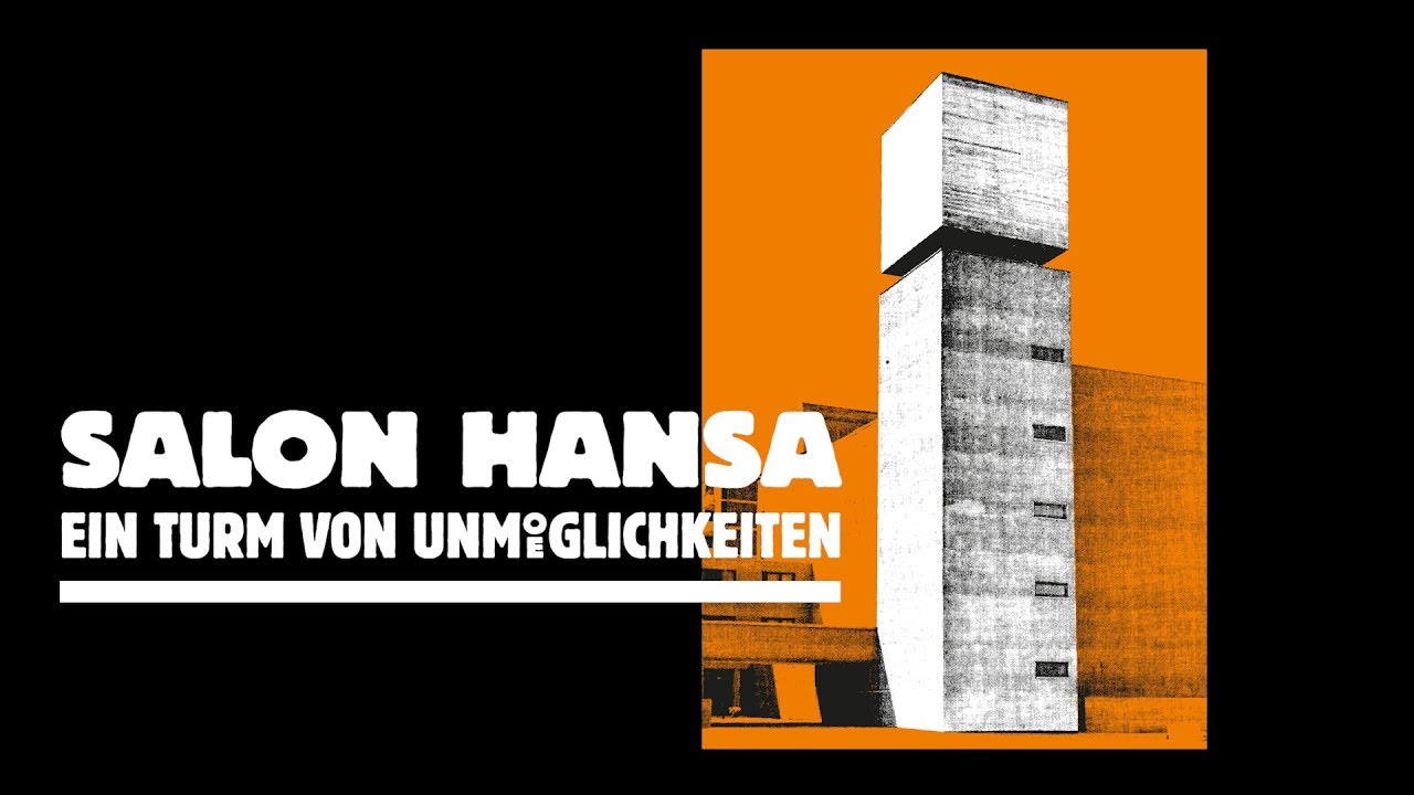 SALON HANSA | EIN TURM VON UNMÖGLICHKEITEN