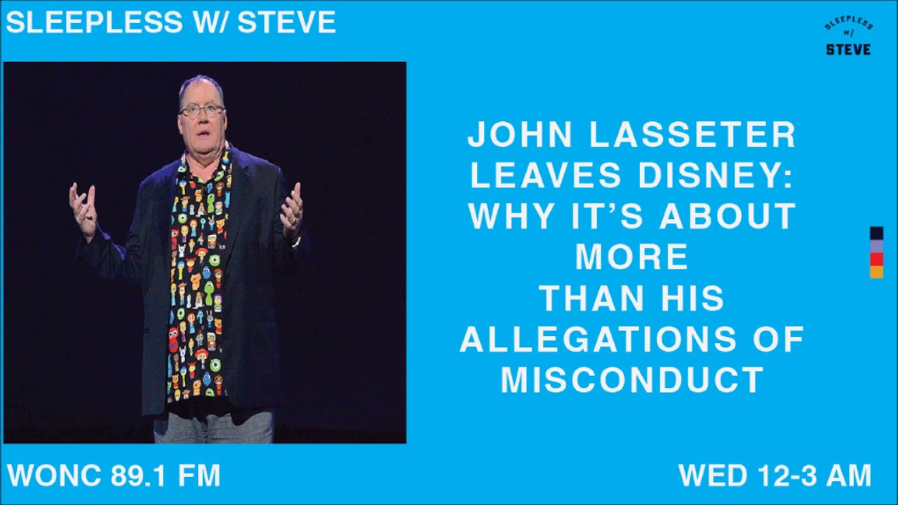 John Lasseter leaves Disney; why it goes beyond allegations of misconduct | Sleepless with Steve