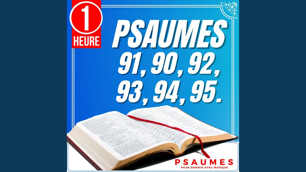 Psaumes 91, 90, 92, 93, 94, 95 (Psaumes Pour Dormir Avec Musique) (1 Heure)