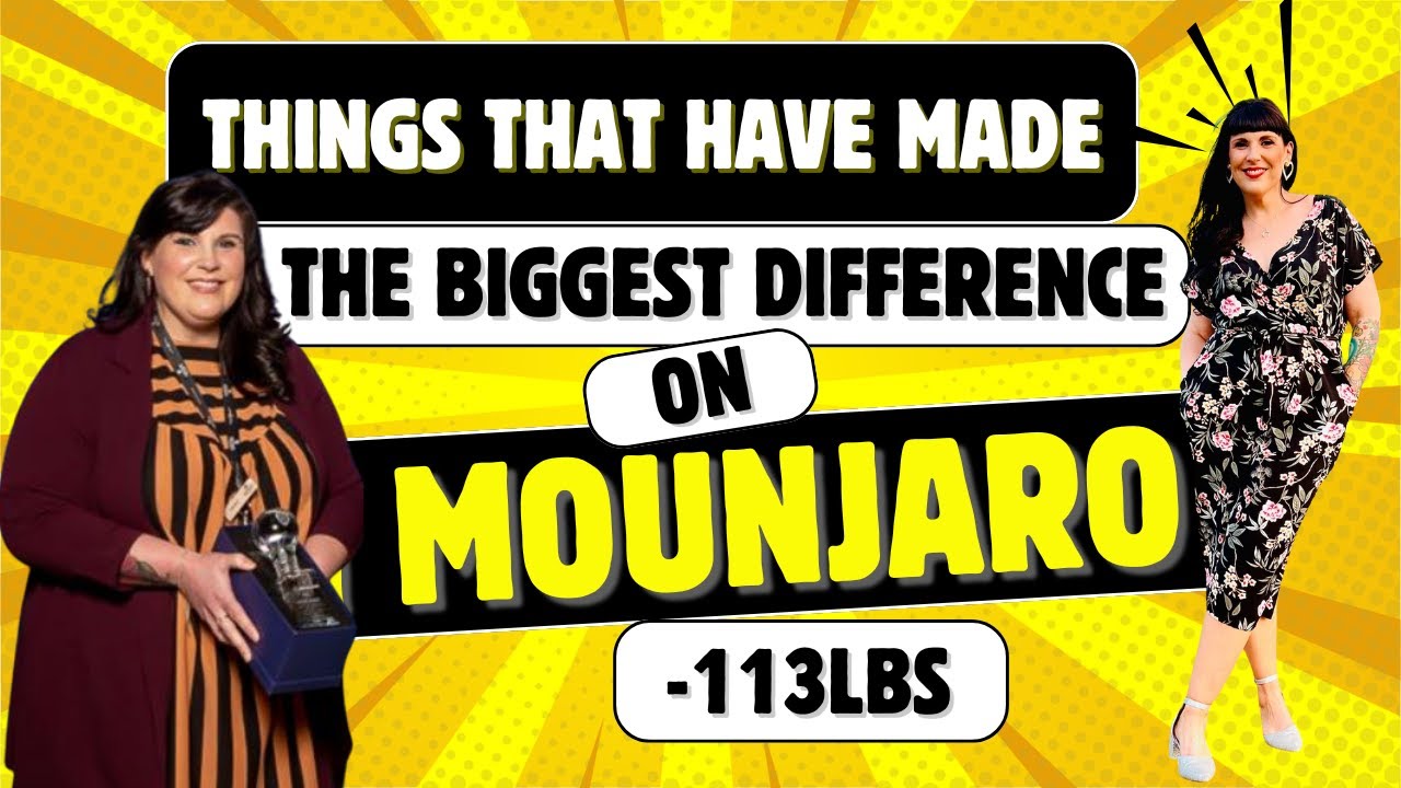 Things that have made the biggest difference to me on Mounjaro