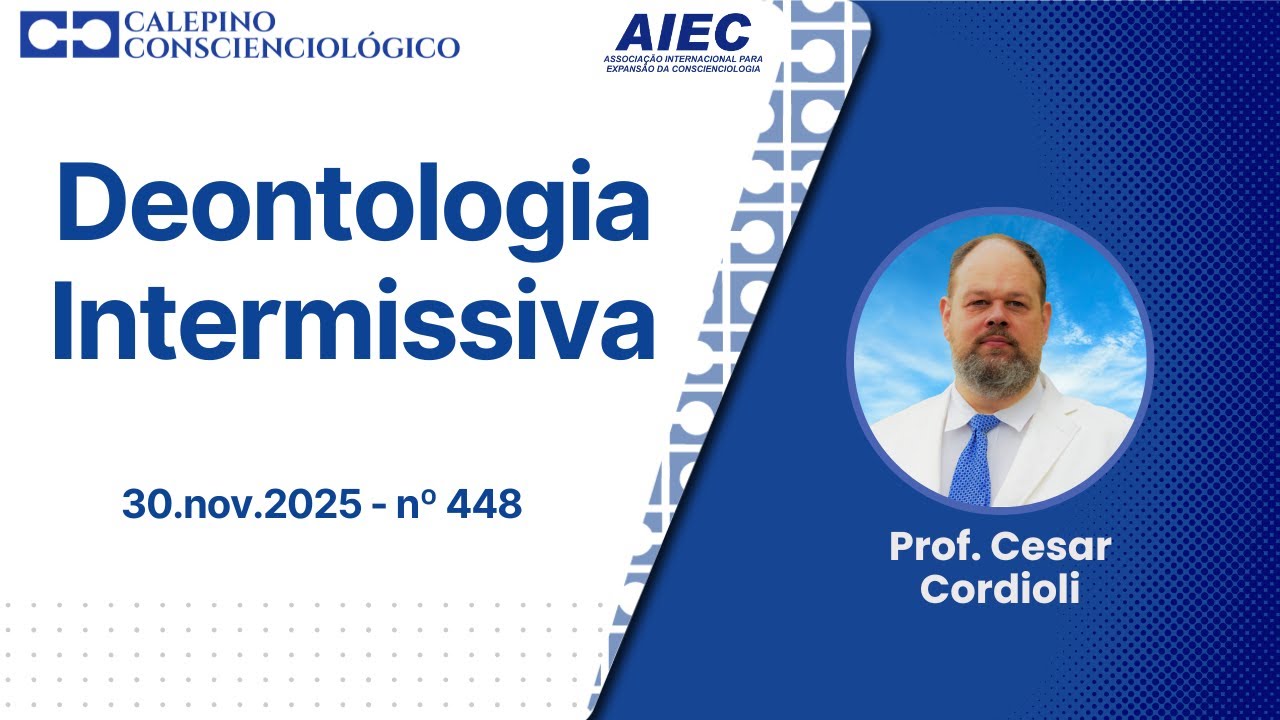 Deontologia Intermissiva - 30.nov.2025 - nº 448 - Prof. Cesar Cordioli