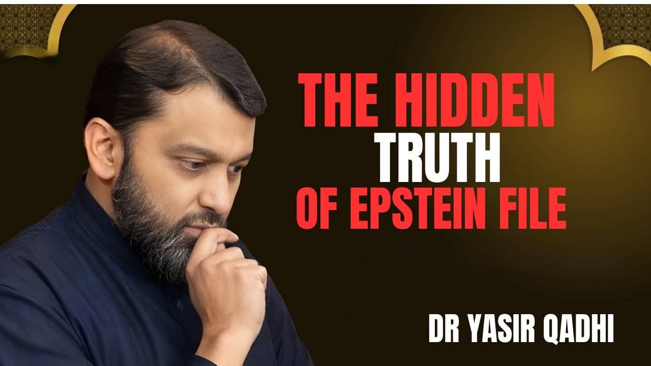 THE HIDDEN TRUTH OF EPSTEIN FILE || THE MOST POWERFUL SPEECH  BY DR YASIR QADHI..
