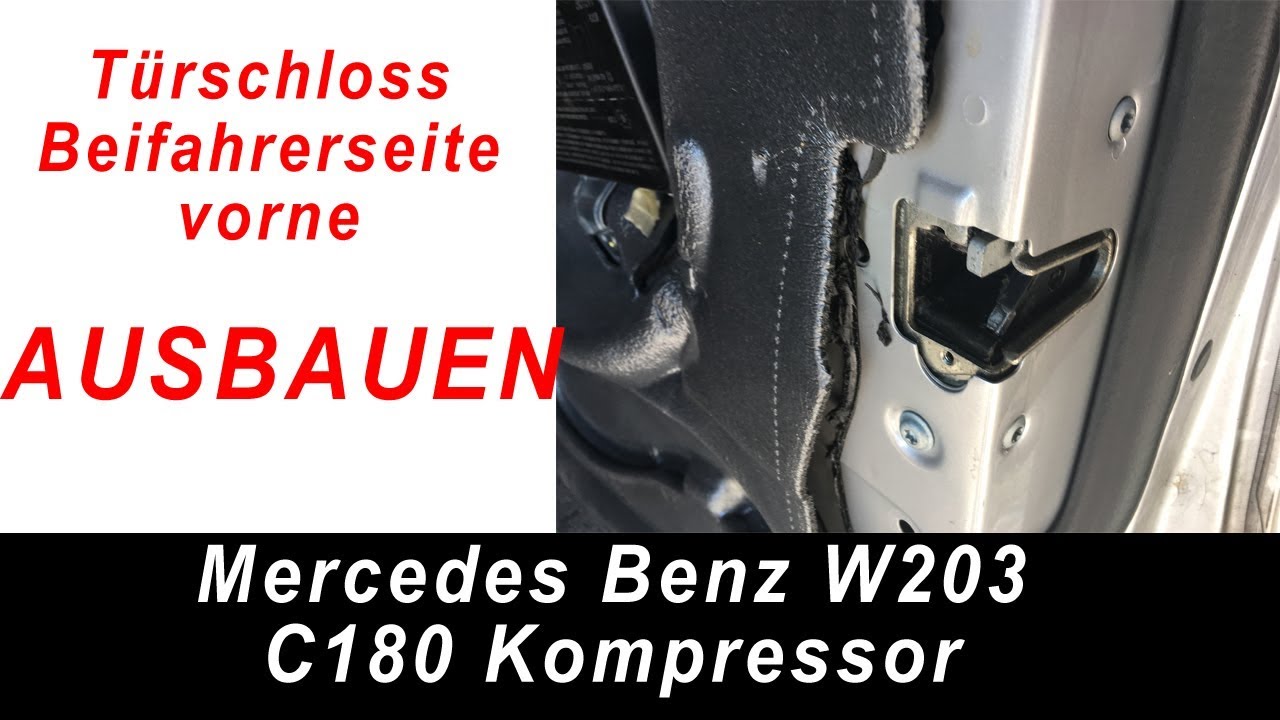 W203 Mercedes Projekt Update 17 Türschloss Beifahrerseite vorne ausbauen