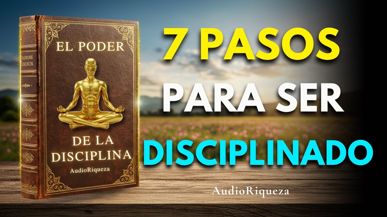 Disciplina: El secreto del éxito en 7 pasos | Audiolibro en Español El Poder de la Disciplina