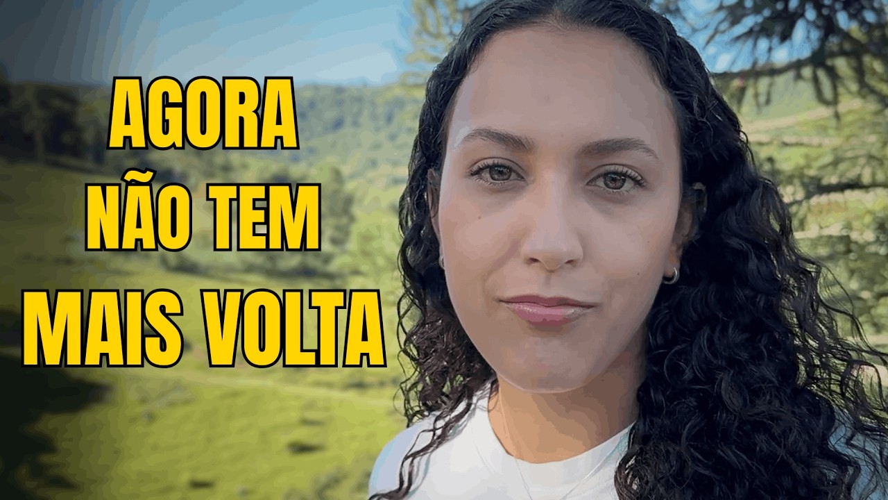 Agora não tem mais volta. Decidimos mudar nossa vida.