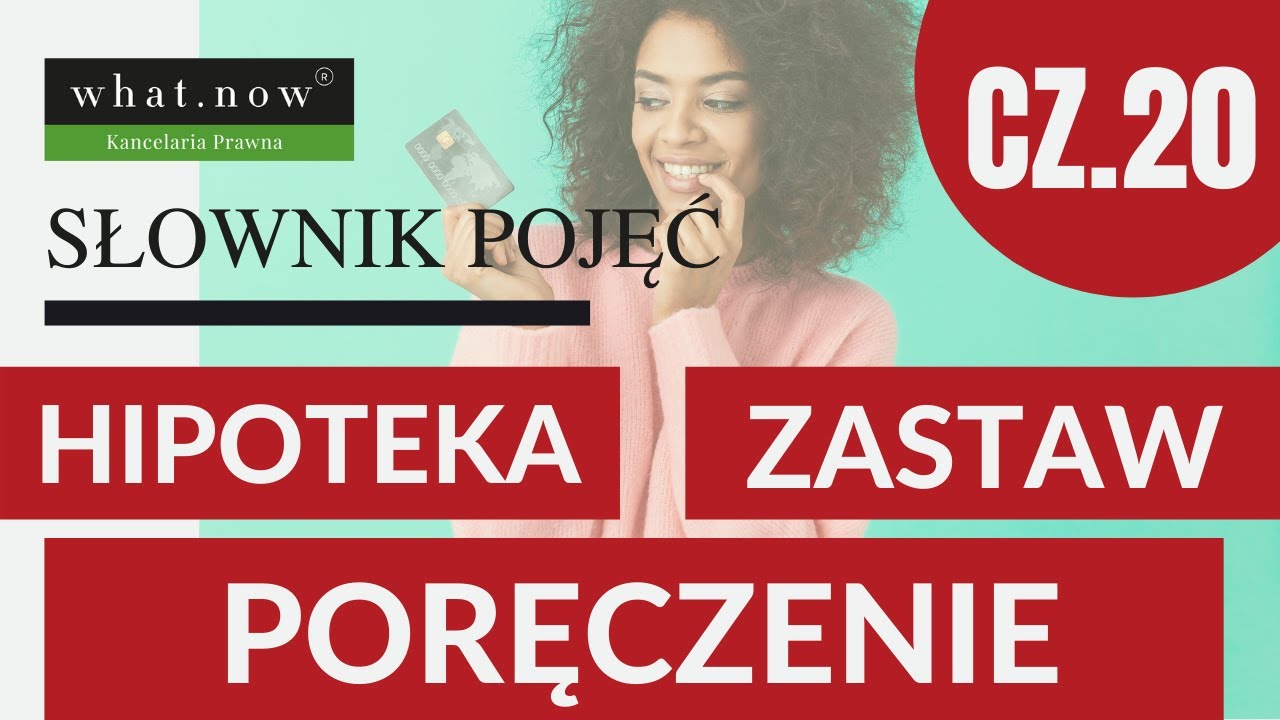 Słownik pojęć | cz. 20 | HIPOTEKA | ZASTAW | PORĘCZENIE