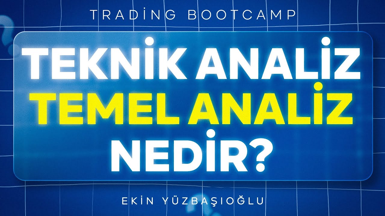 TRADİNG BOOTCAMP B&Ouml;L&Uuml;M 3 TEKNİK ANALİZ VE TEMEL ANALİZ NEDİR ?