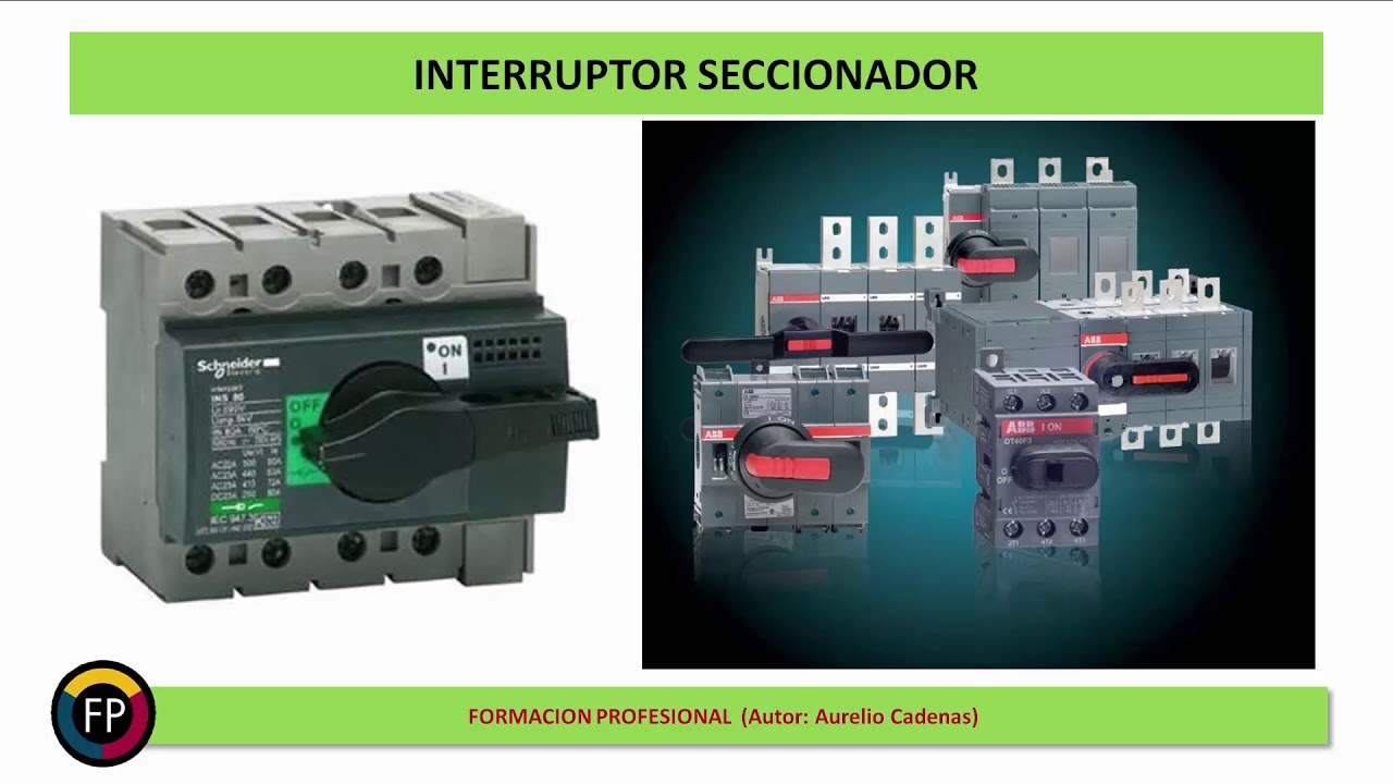 Clase 93: Interruptor Seccionador. Que es y para que sirve