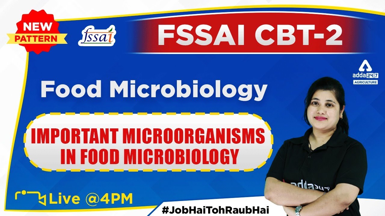 FSSAI CBT 2 | Food Microbiology | Important Microorganisms in Food Microbiology by Heena Naithani
