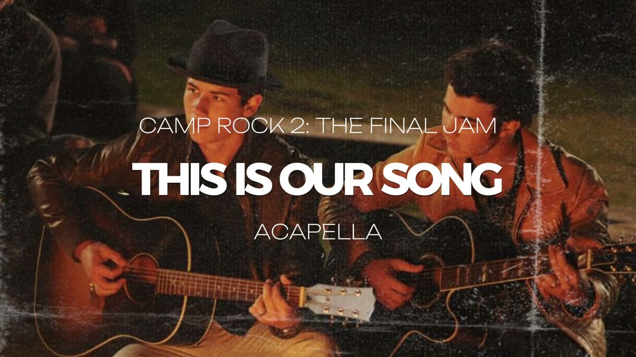 Camp Rock 2 - This Is Our Song (ACAPELLA)