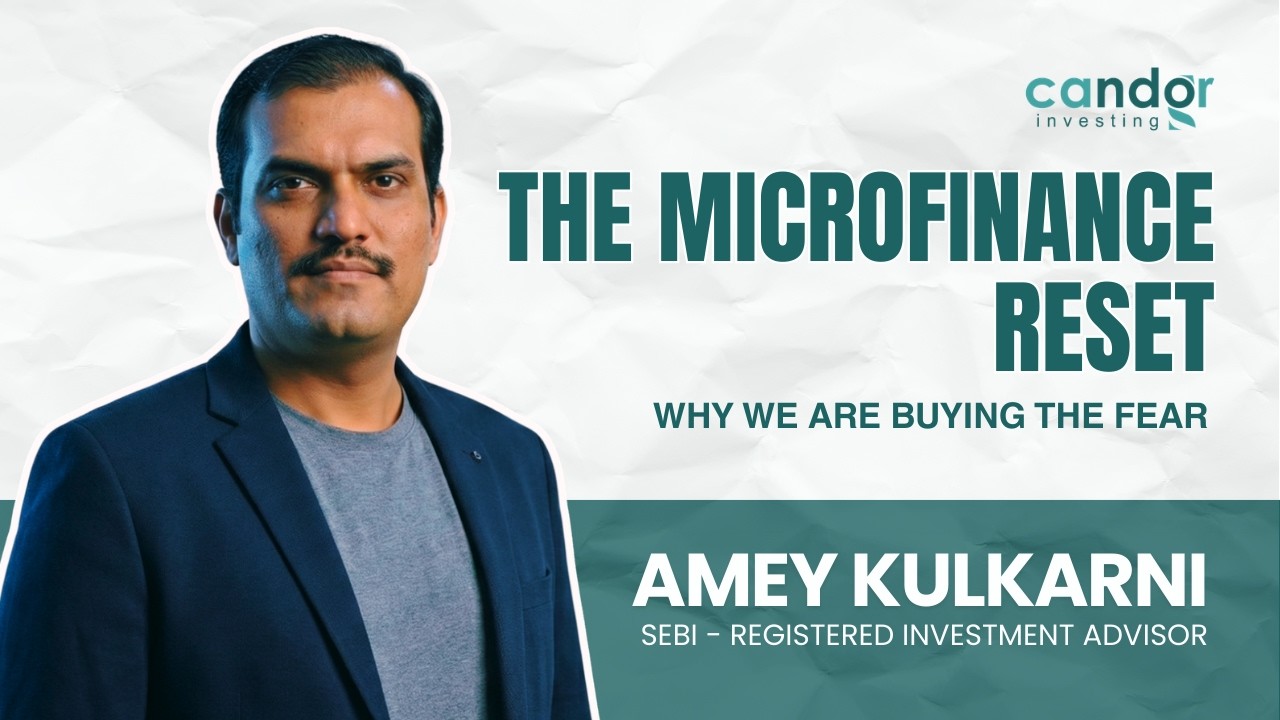 The Microfinance Reset: Why We Are Buying the Fear | Amey Kulkarni | Candor Investing