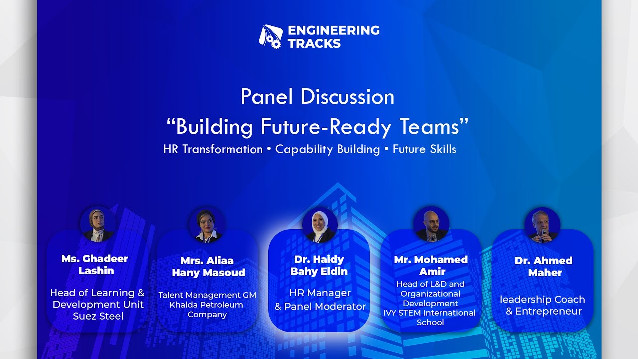 نقاش بخبرة حقيقية ورؤية عملية في Panel Building Future-Ready Teams