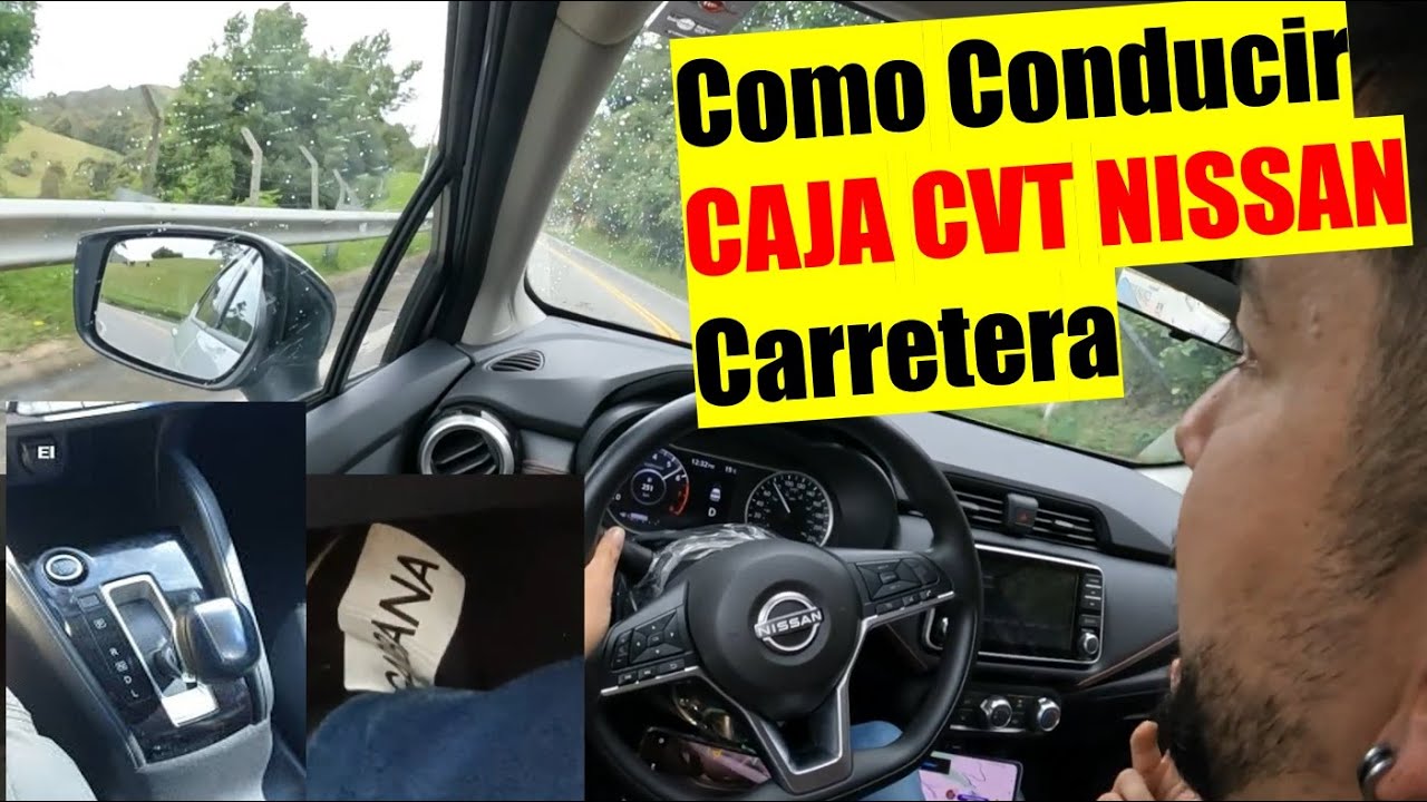 Como Conducir Caja CVT Nissan en CARRETERA, caja autom&aacute;tica Nissan