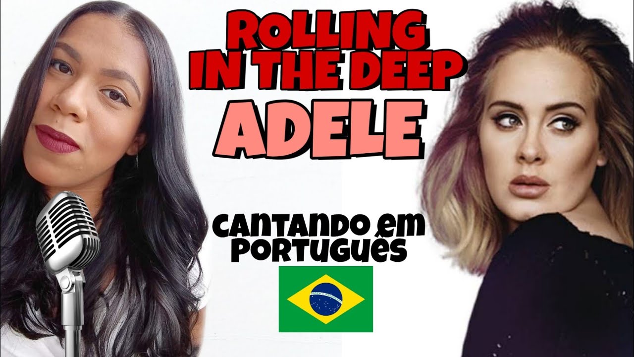 Cantando Adele - Rolling in the Deep em português (Tradução/Cover) BONJUH