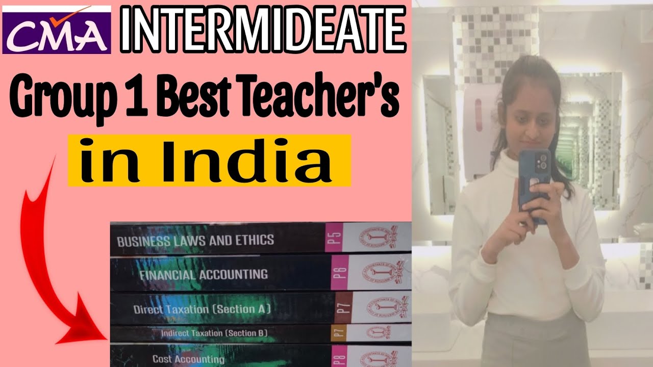 CMA INTERMEDIATE GROUP 1 BEST FACULTIES IN INDIA | BEST CLASSES & TEACHER OPTIONS IN INDIA