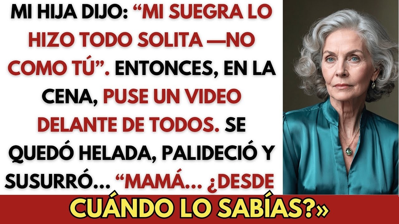 Mi Hija Dijo Que Su Suegra Lo Hizo Todo Sola —¡No Como Yo!— Nunca Se Imaginó El Video Que