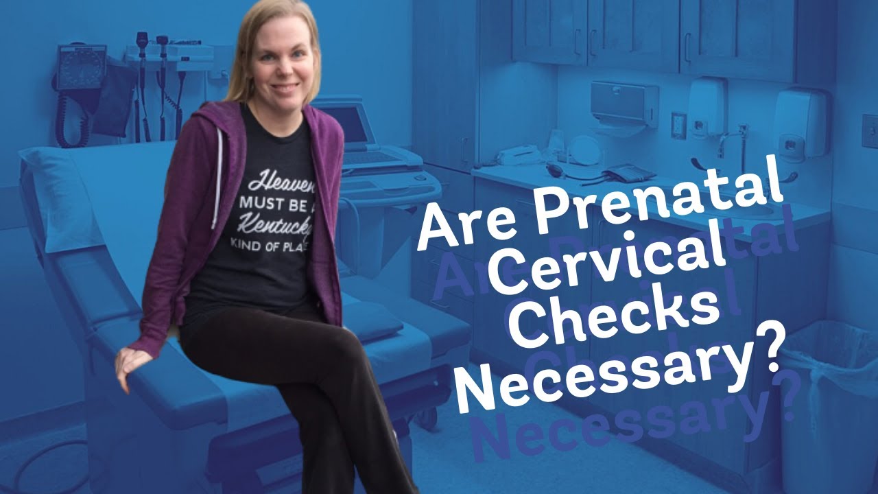 Are Prenatal Cervical Checks Necessary?