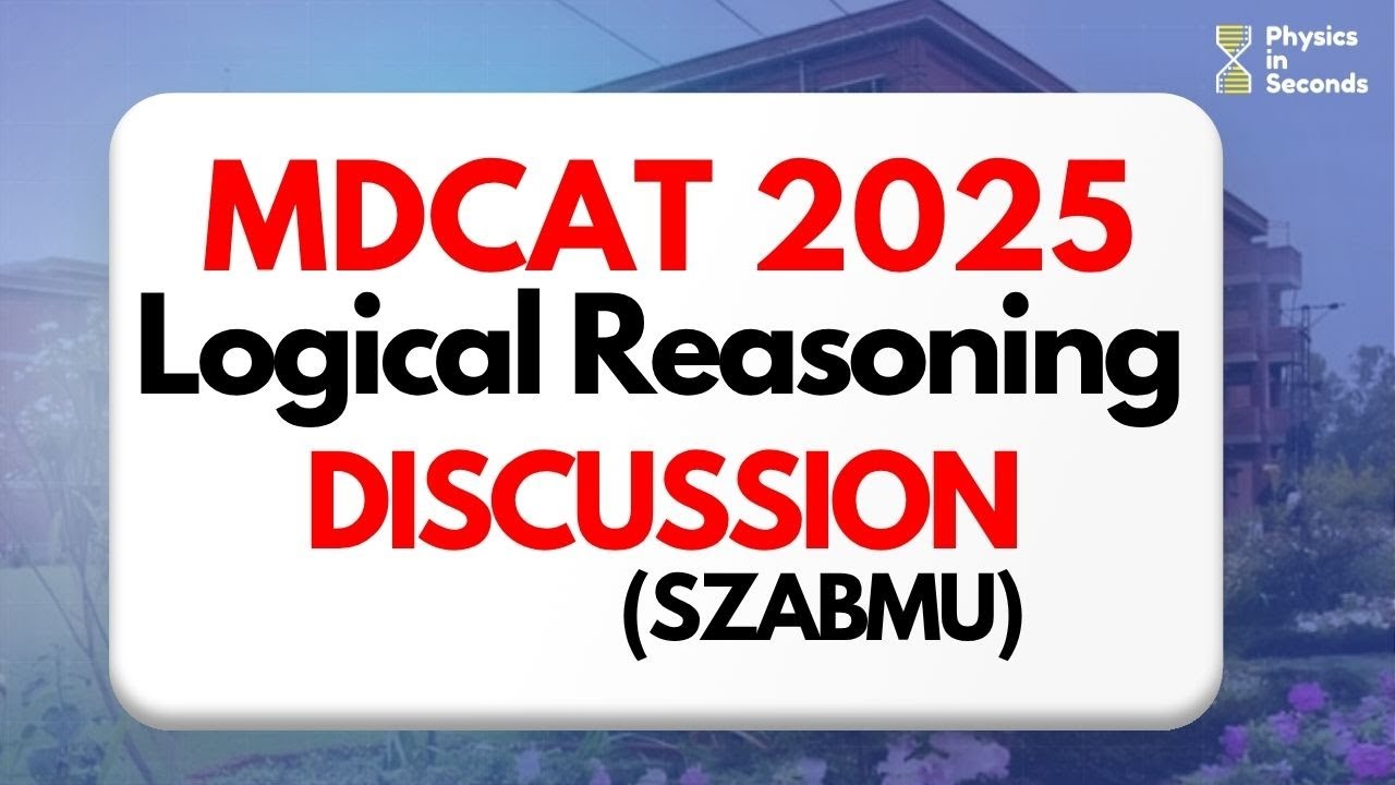 SZABMU MDCAT 2025   Logical Reasoning  Discussion #mdcat #mdcat2025 #szabmu