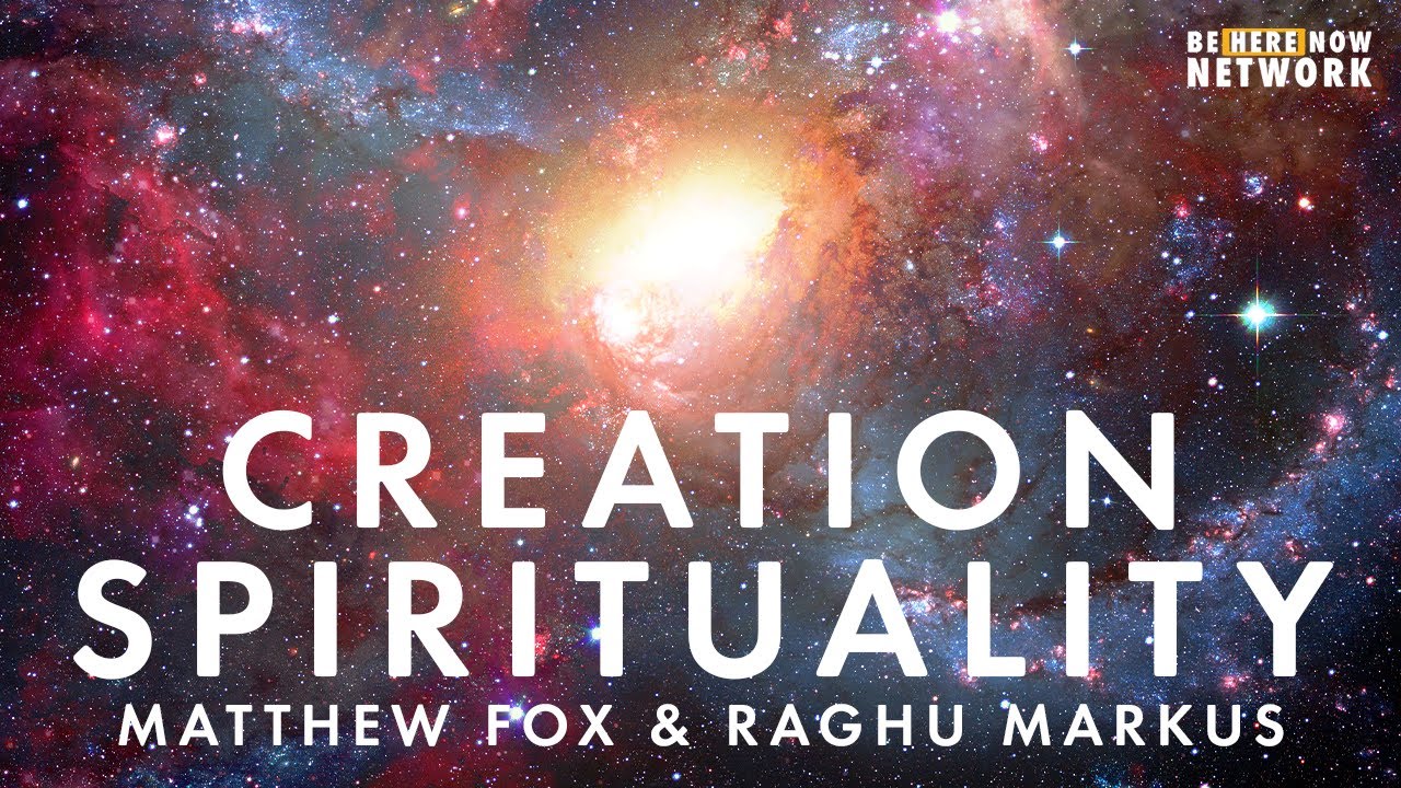 Creation Spirituality with Matthew Fox & Raghu Markus - Mindrolling Ep. 431