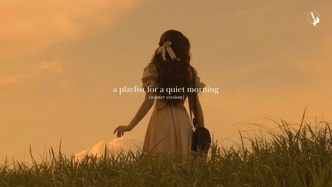 a playlist for a quiet morning (winter version)
