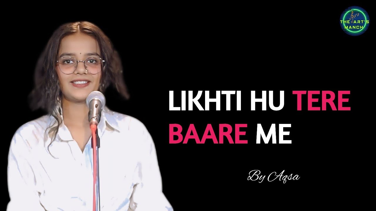 Likhti Hu Tere Baare Me - ft Aqsa | Hindi Love Poetry | The Art's Manch