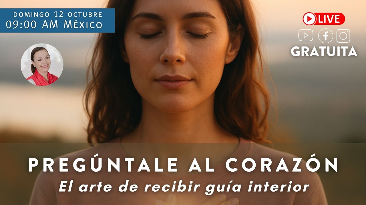 Pregúntale al corazón. El arte de recibir guía interior (sesión 2)