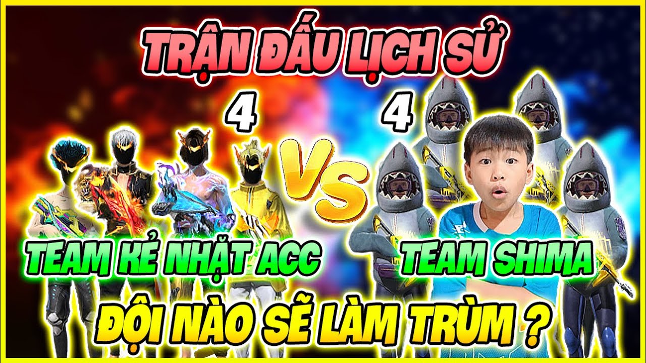 Trận Đấu Lịch Sử 4VS4 Team Shima Chống Lại Team Kẻ Nhặt Acc, Đội Nào Trùm ?