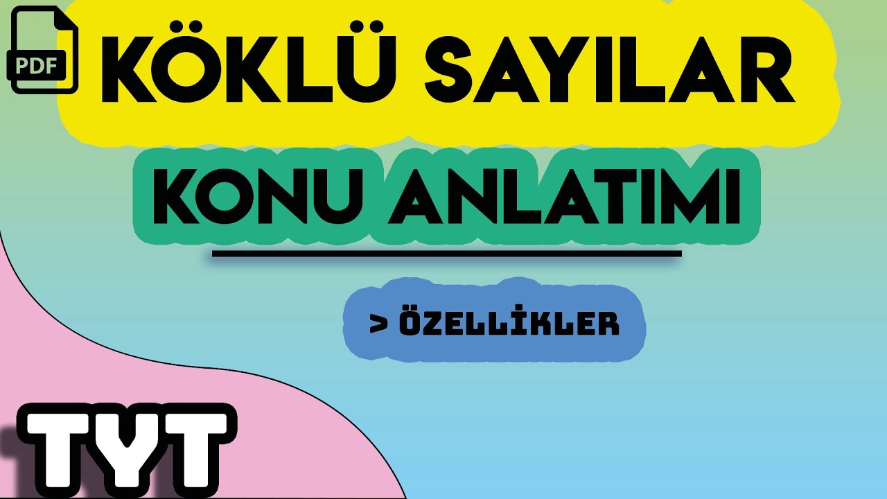 KÖKLÜ SAYILAR | KONU ANLATIMI | +PDF