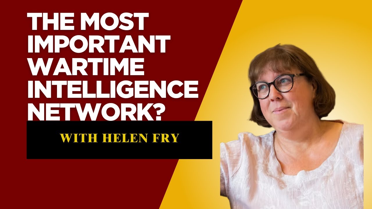 The Most Important Wartime Intelligence Network with Helen Fry