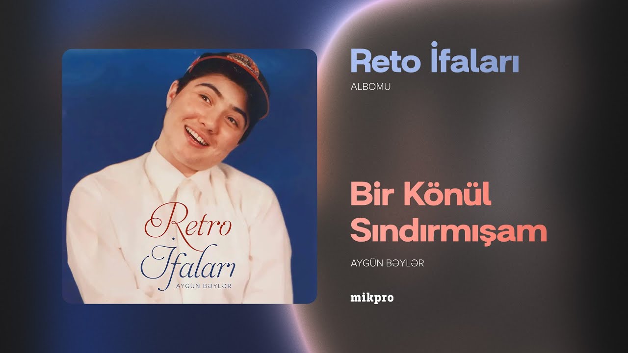 Aygün Bəylər — Bir Könül Sındırmışam (Rəsmi Audio)