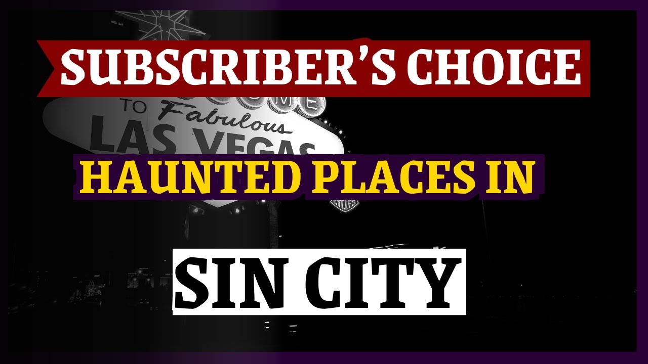 Top Seven Haunted Places in Las Vegas