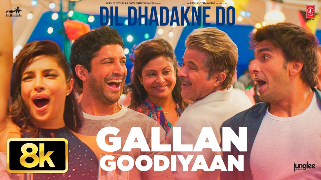 Gallan Goodiyaan 8K Full Song | Ranveer Singh, Anil Kapoor, Farhan Akhtar | Dil Dhadakne Do