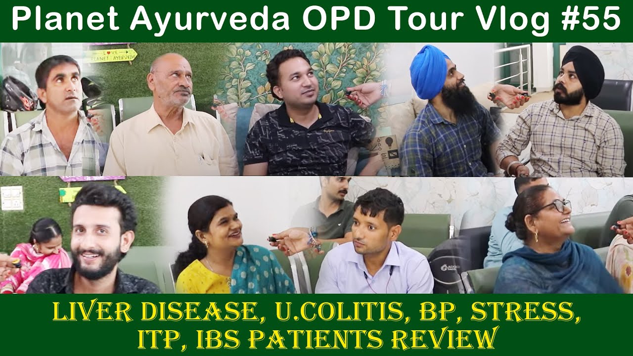 Liver disease, U.Colitis, BP, Stress, ITP, IBS Patients Review- Planet Ayurveda Treatment OPD Vlog55