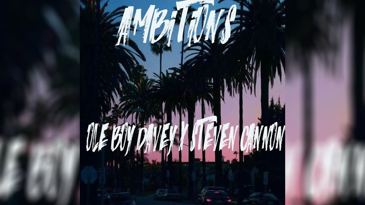 Ole Boy Davey - Ambitions (feat. Steven Cannon)