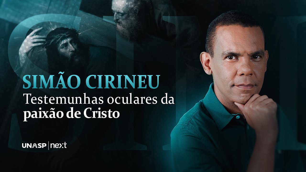 SÉRIE: TESTEMUNHAS OCULARES DA PAIXÃO DE CRISTO - SIMÃO CIRINEU 