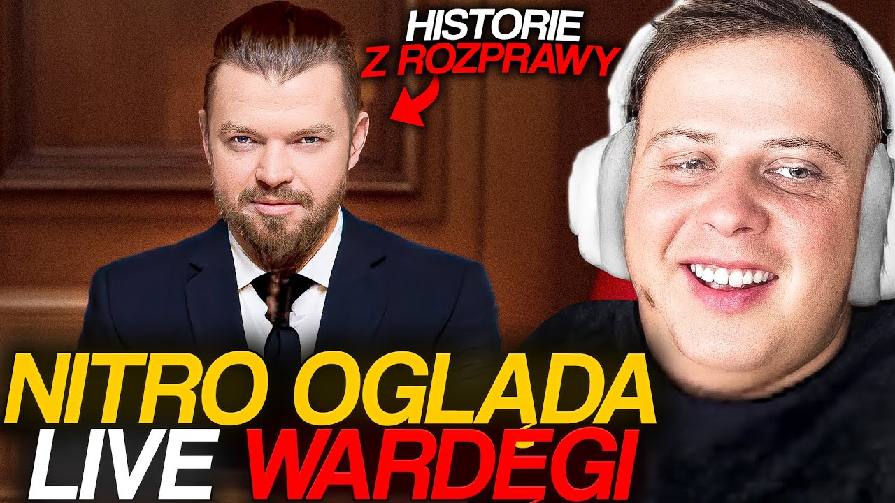 NITRO OGLĄDA LIVE WARDĘGI | HISTORIE Z ROZPRAWY
