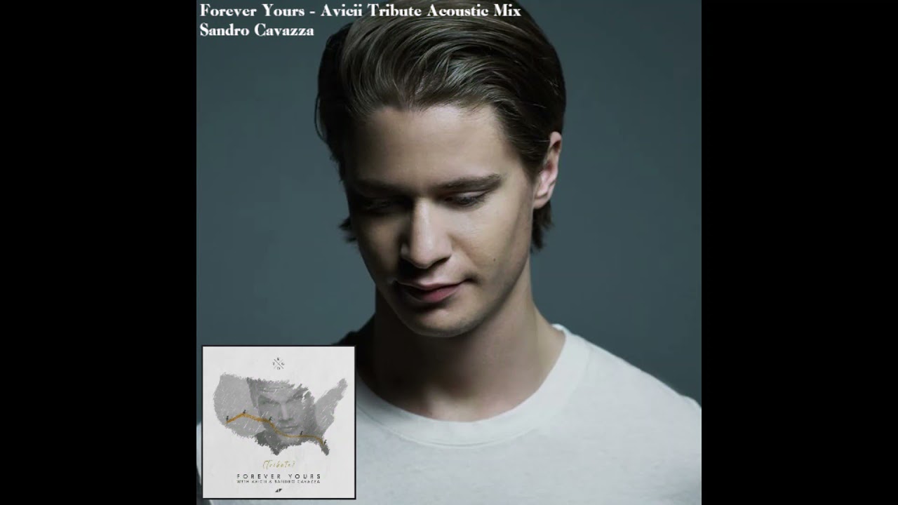 Sandro Cavazza | Forever Yours - Acoustic Avicii Tribute