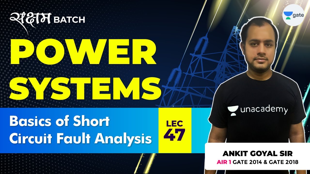 Short Circuit Fault Analysis Basics | Lec 47 | Power Systems | GATE EE/ECE 2021 Exam | Ankit Goyal