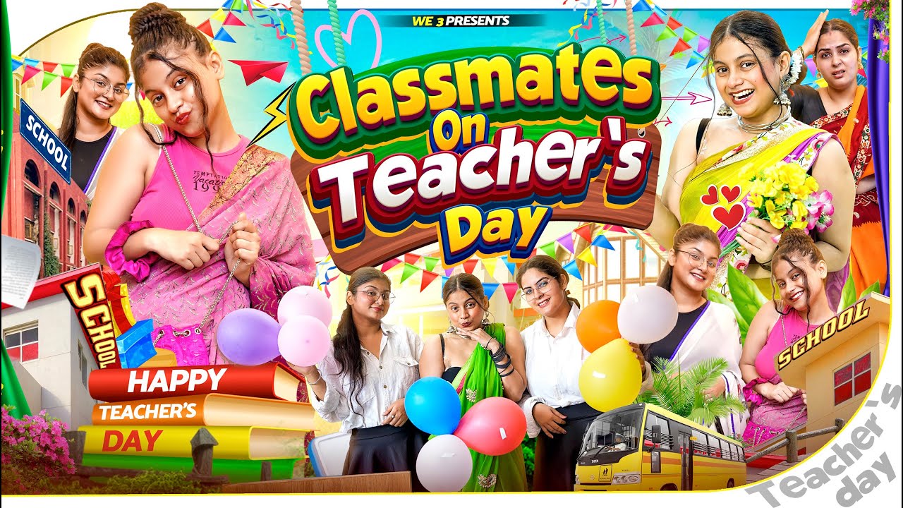 Classmates on Teacher's Day || We 3 || Aditi Sharma