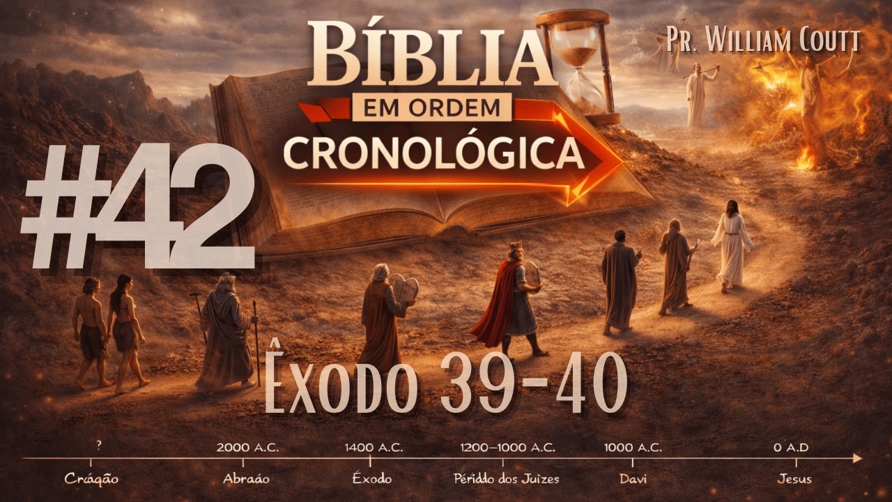 #42 LEITURA DA BÍBLIA EM ORDEM CRONOLÓGICA | ÊXODO 39-40