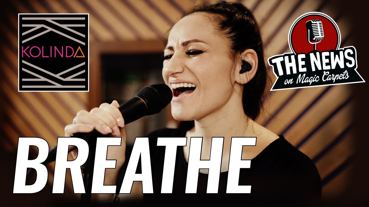 Breathe - KOLINDA & THE NEWS on Magic Carpets (Original Song)