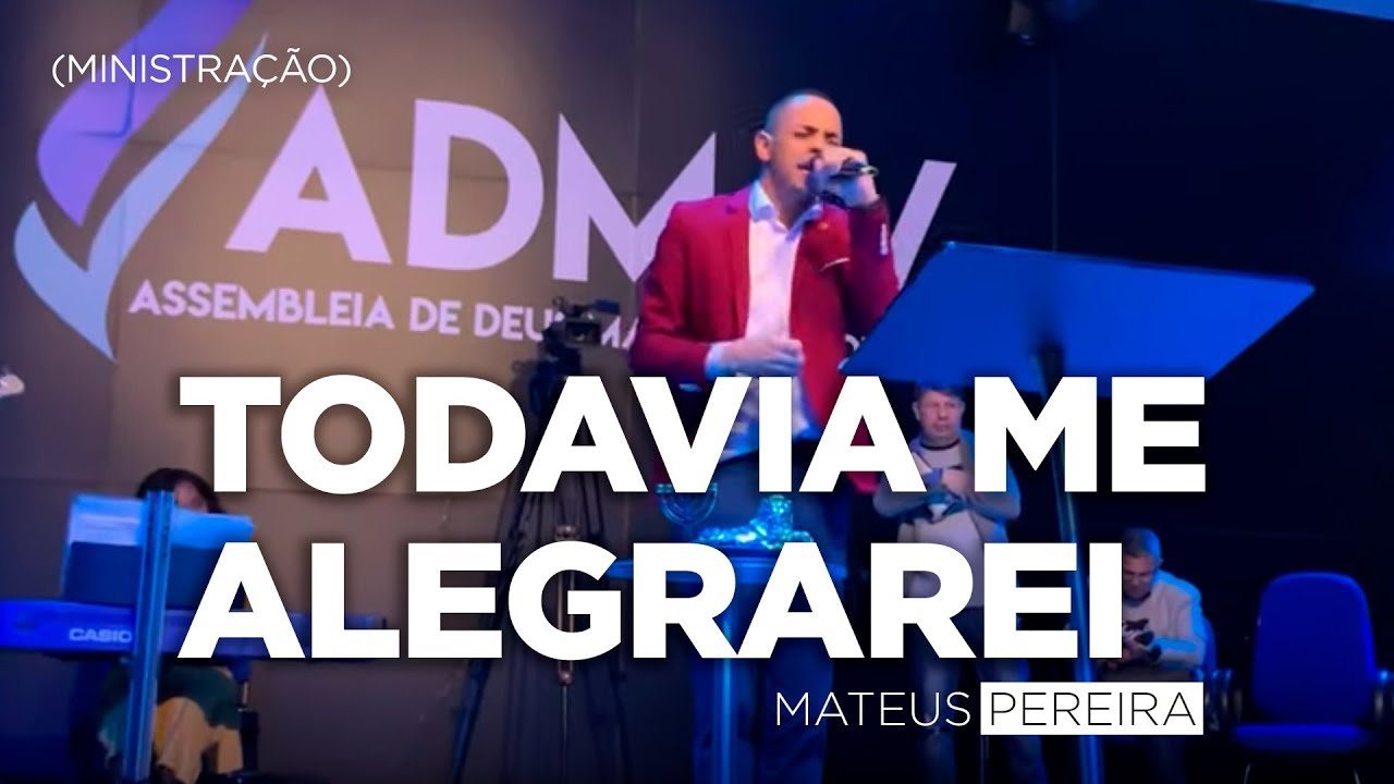 Mateus Pereira - Todavia me alegrarei - (Ministração)