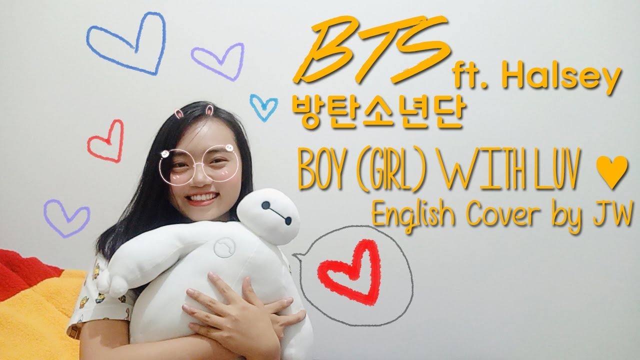 BTS (방탄소년단) ft. Halsey '작은 것들을 위한 시 (Boy With Luv/Girl With Luv)' English Cover by JW