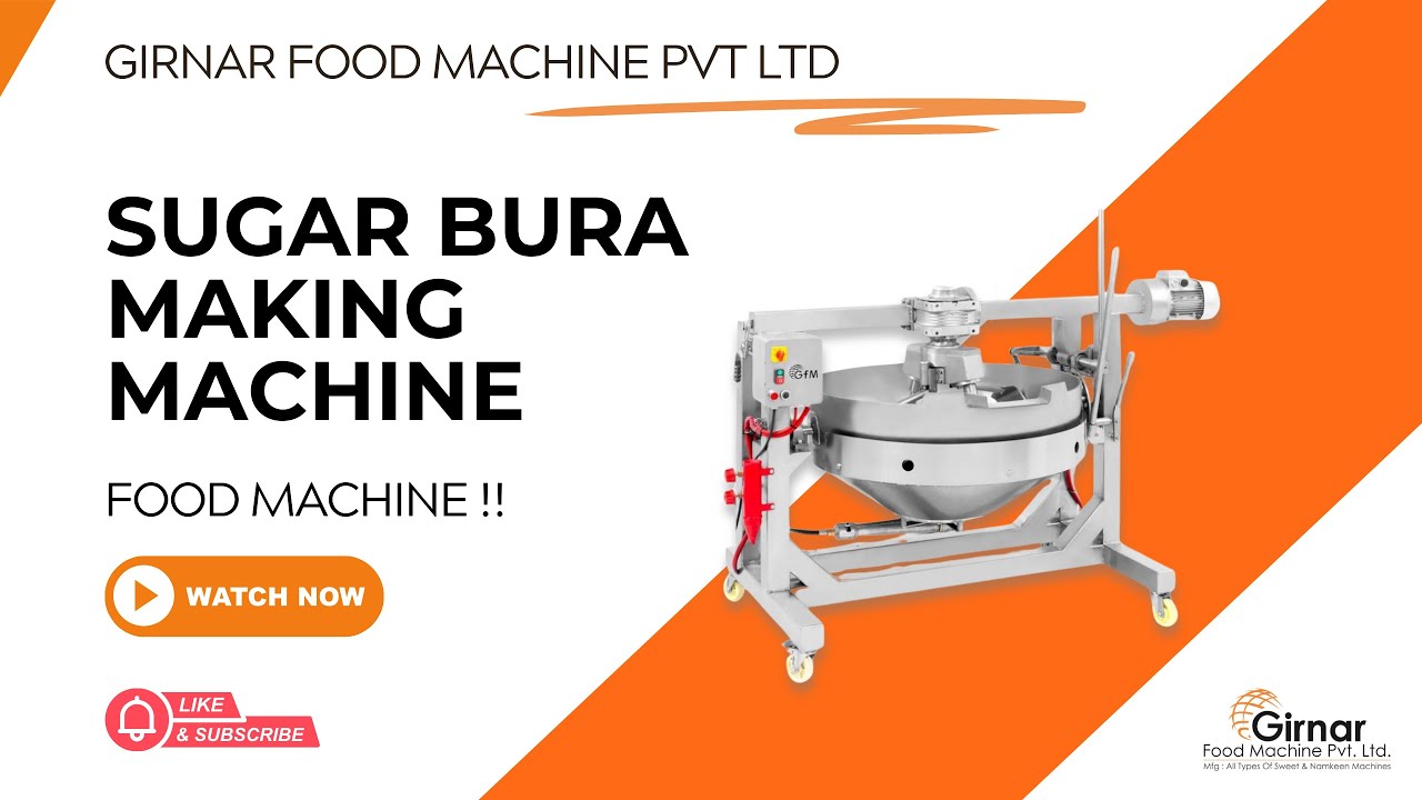 SUGER BURA MAKING MACHINE - GIRNAR FOOD MACHINE - CALL US ON - +91 63 55 710 622