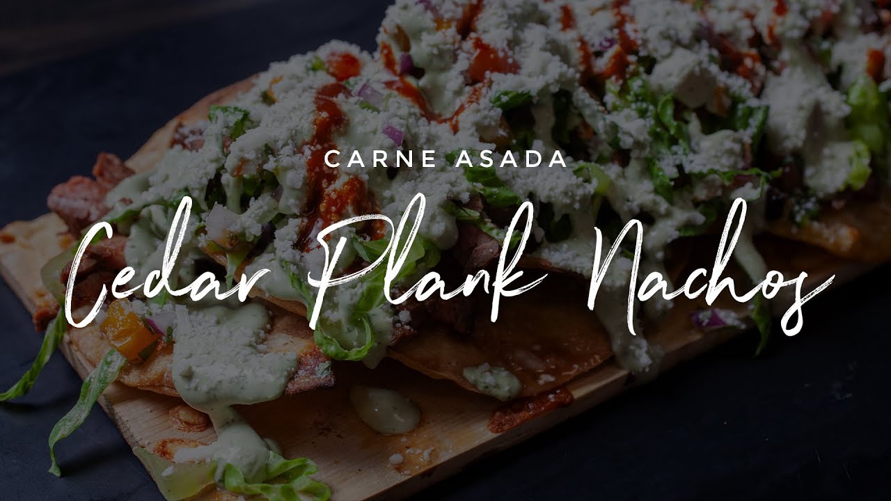 Carne Asada Cedar Plank Nachos