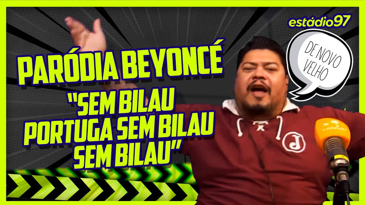 PARÓDIA BEYONCÉ  - “SEM BILAU, PORTUGA SEM BILAU,  SEM BILAU”