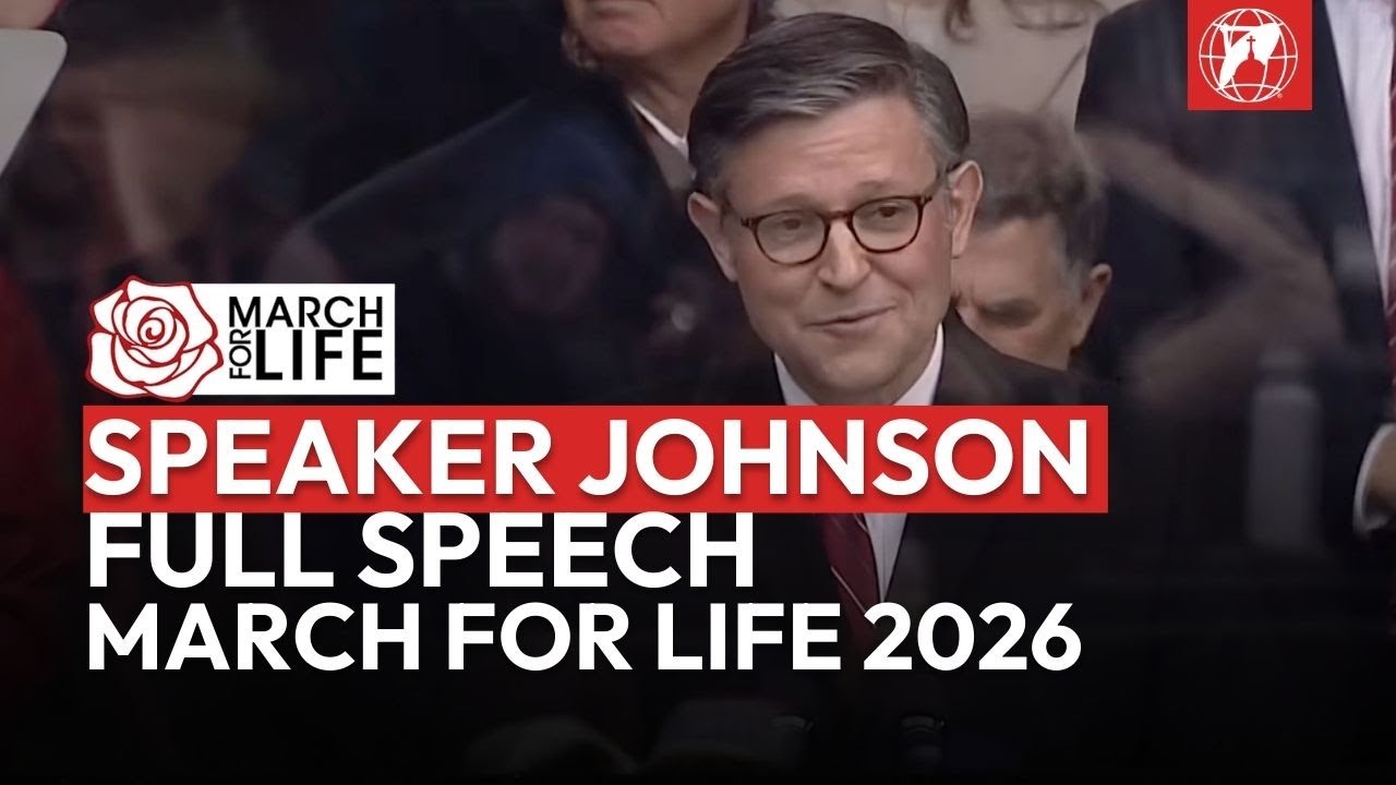 Speaker Mike Johnson's Full Speech at the Rally of the March for Life 2026